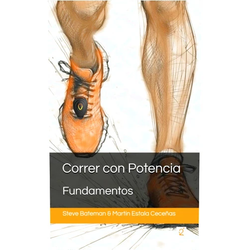 Spanish Edition by Steve Bateman (Author), Martin Estala Ceceñas (Translator) Format: Kindle Edition Correr con Potencia - Fundamentos: Running with Power - The Basics (Spanish Edition)