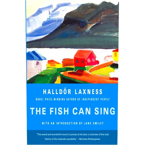 Halldor Laxness,Jane Smiley The Fish Can Sing (Vintage International)
