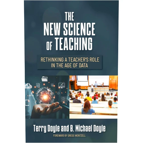 Terry Doyle,B Michael Doyle The New Science of Teaching: Rethinking a Teacher's Role in the Age of Data