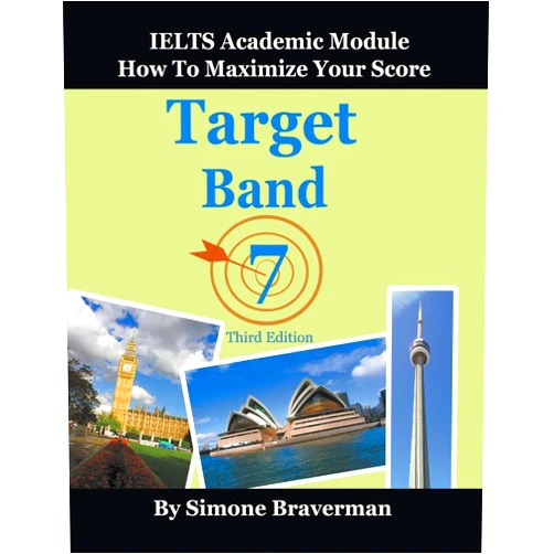 Simone Braverman Target Band 7: IELTS Academic Module - How to Maximize Your Score (Third Edition)