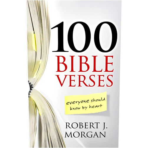 Robert J. Morgan 100 Bible Verses Everyone Should Know by Heart