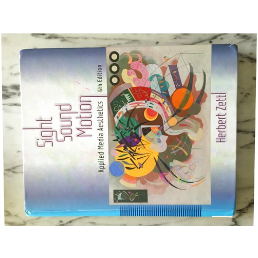 Herbert Zettl Sight, Sound, Motion: Applied Media Aesthetics (Wadsworth Series in Broadcast and Production)