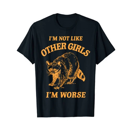 Retro I'm Not Like Other Girls I'm Worse I'm Not Like Other Girls I'm Worse, Opossum Raccoon Meme T-Shirt
