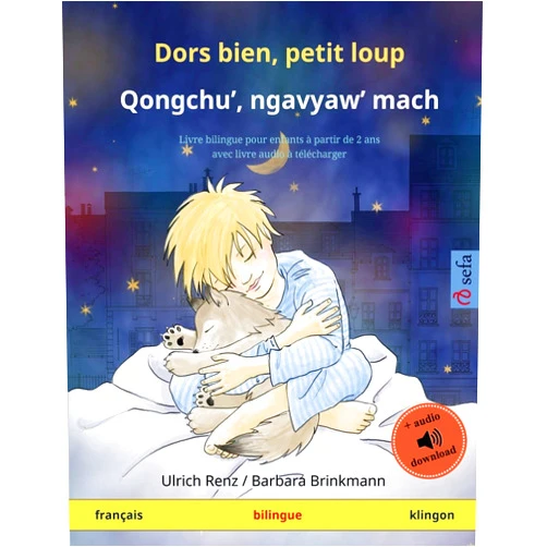Ulrich Renz,Barbara Brinkmann,Martin Andler,Céleste Lottigier,Lieven L. Litaer Dors bien, petit loup – Qongchu', ngavyaw' mach (français – klingon): Livre bilingue pour enfants avec livre audio à télécharger (Sefa Albums Illustrés En Deux Langues) (French Edition)