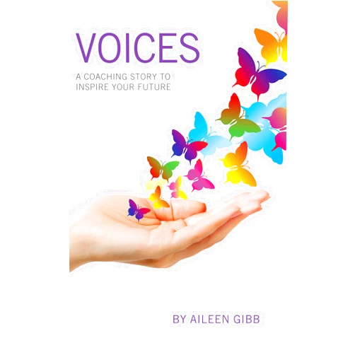 By Aileen Gibb (Author) Format: Kindle Edition Voices: A Coaching Story to Inspire Your Future