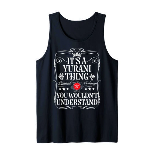 Funny Vintage Yurani Name T-Shirts And Gifts Yurani Name Its A Yurani Thing You Wouldn't Understand Tank Top