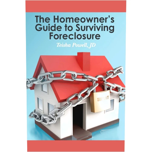 Teisha Powell The Homeowner's Guide to Surviving Foreclosure