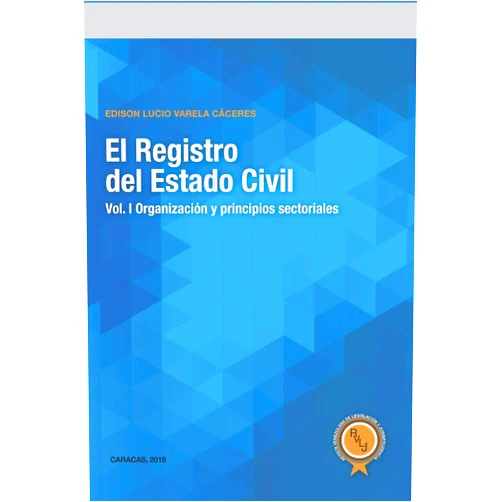 Edison Lucio Varela Cáceres El Registro del Estado Civil: Vol. I Organización y principios sectoriales (Spanish Edition)
