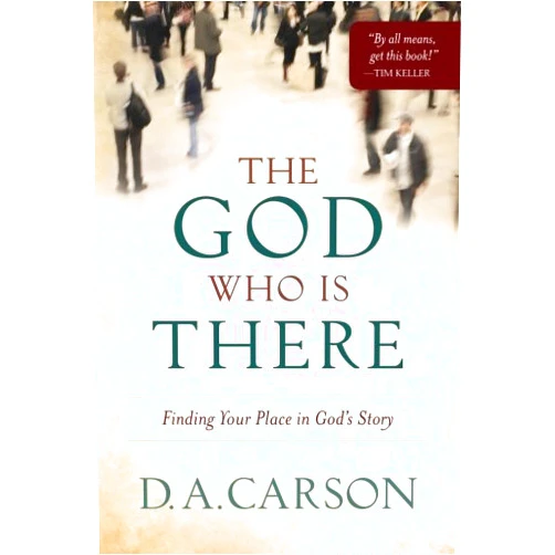 By D.A. Carson (Author) The God Who Is There by Carson, D. A. [01 July 2010]