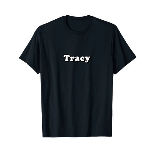 Amazing Names Design Co. Design for Someone Named Tracy T-Shirt