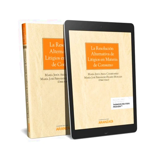 María Jesús Ariza Colmenarejo,María José Fernández-Fígares Morales La resolución alternativa de litigios en materia de consumo (Papel + e-book)