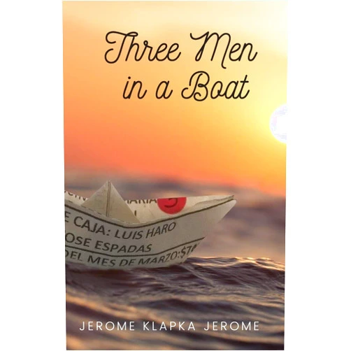 By Jerome Klapka Jerome (Author) Three Men in a Boat (Annotated): This fiction about Humorous