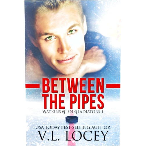 By V.L. Locey (Author) Format: Kindle Edition Between the Pipes (Watkins Glen Gladiators #1)