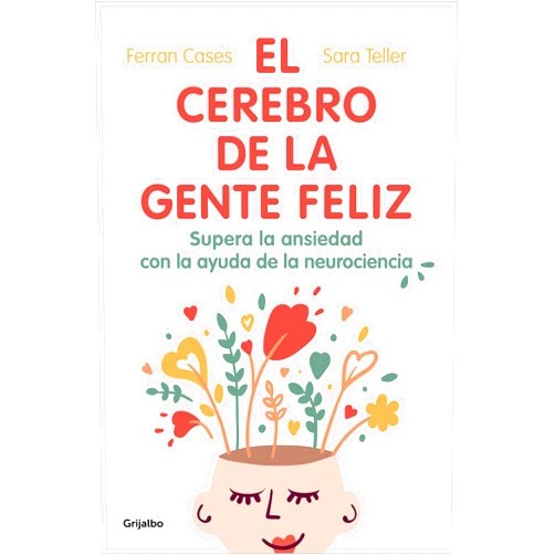 Ferran Cases,Sara Teller El cerebro de la gente feliz / The Brain of Happy People (Spanish Edition)