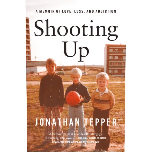 By Jonathan Tepper (Author) Shooting Up: A Memoir of Love, Loss, and Addiction