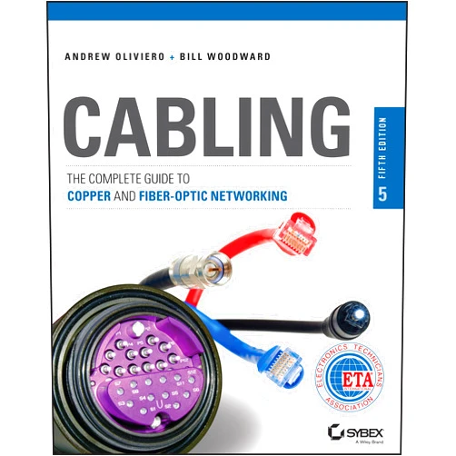 Bill Woodward Cabling: The Complete Guide to Copper and Fiber-Optic Networking