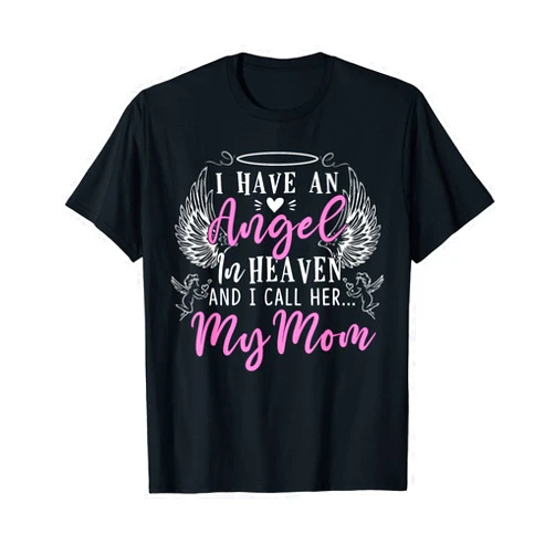 Mom Guardian Angel Shirts I Have an Angel in Heaven And I Call Her My Mom In Memorial T-Shirt