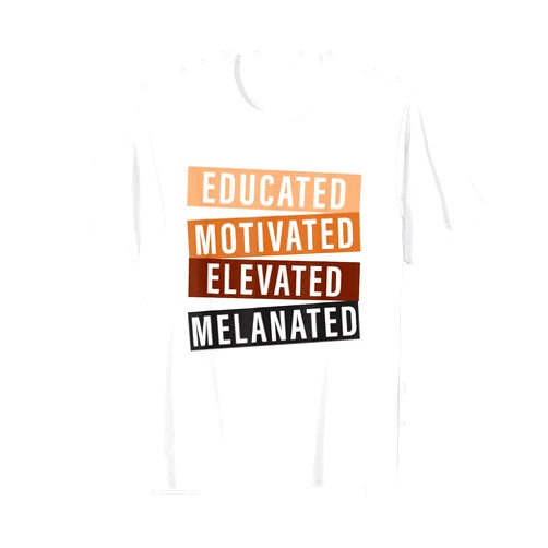 Educated Motivated Black History Apparel Co. Educated Motivated Elevated Melanated Black History Month T-Shirt