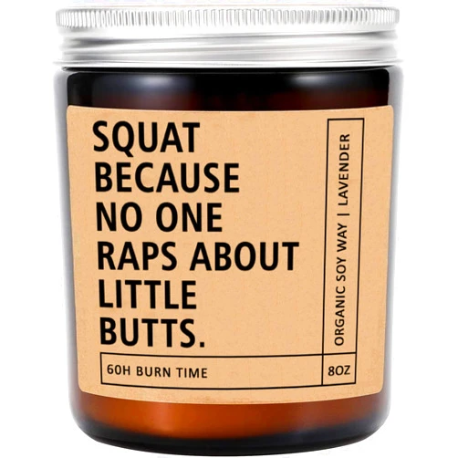 GreenStar Gifts Squat Because No One Raps About Little Butts Candle - Motivational - Inspirational Gift - Candle Gifts for Gym Enthusiasts - Encouragement Gift for Friend - Men and Women - Birthday Candle