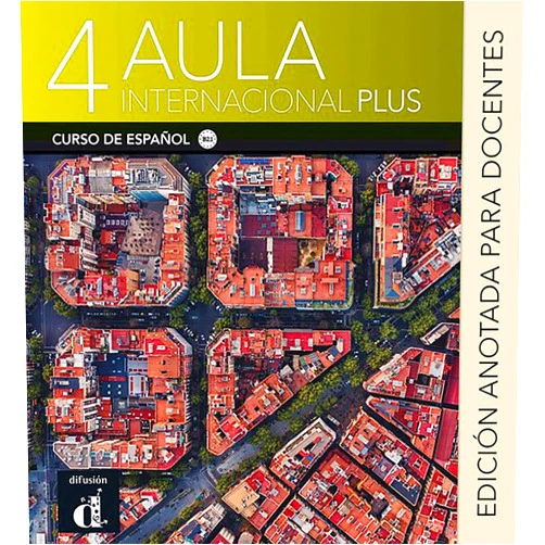 Sandra Becerril,Anna Méndez,Vanesa Rodríguez Aula Internacional Plus 4 - Edición anotada para docentes