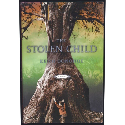 By Keith Donohue (Author) The Stolen Child: A Novel