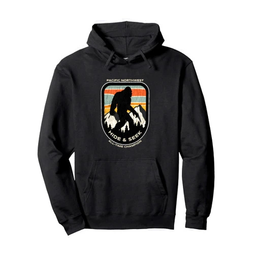 Bigfoot Hide and Seek Champion of the PNW Shirt Bigfoot Hide and Seek All-Time Champ of Pacific Northwest Pullover Hoodie