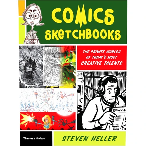 By Steven Heller (Author) Comics Sketchbooks: The Private Worlds of Today's Most Creative Talents