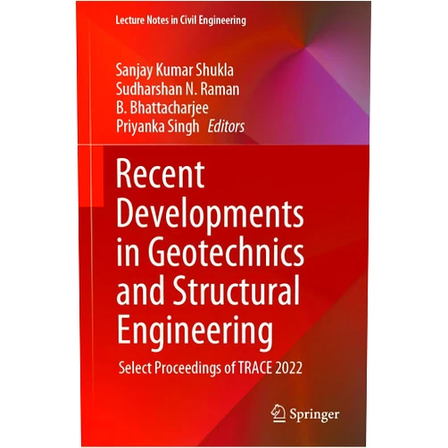 By Sanjay Kumar Shukla (Editor), Sudharshan N. Raman (Editor), B. Bhattacharjee (Editor), Priyanka Singh (Editor) & 1 more Format: Kindle Edition Recent Developments in Geotechnics and Structural Engineering: Select Proceedings of TRACE 2022 (Lecture Notes in Civil Engineering Book 338)