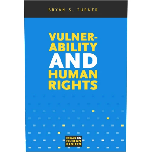 By Bryan S. Turner (Author) Vulnerability and Human Rights (Essays on Human Rights)