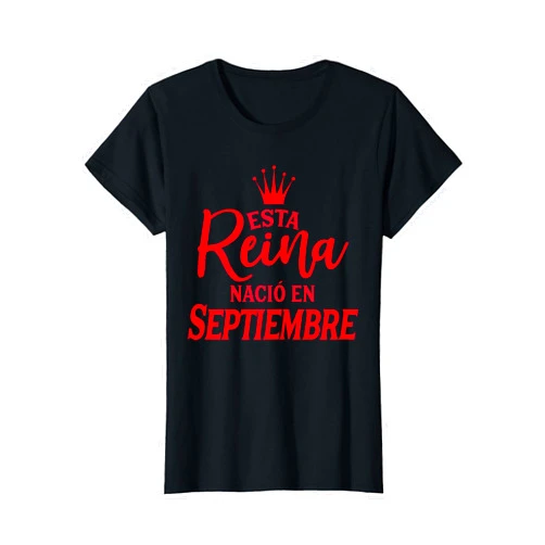 Camisa Gift Cumpleaños Setiembre Regalo para Mujer Cumpleaños Esta Reina Nació en Setiembre T-Shirt