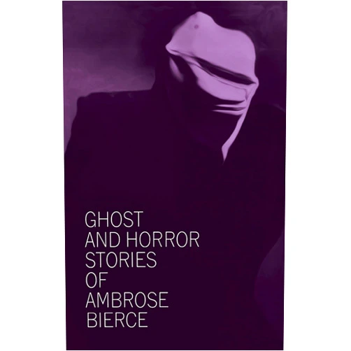 By Ambrose Bierce (Author) Ghost and Horror Stories of Ambrose Bierce (Dover Literature: Gothic/Horror Short Stories)