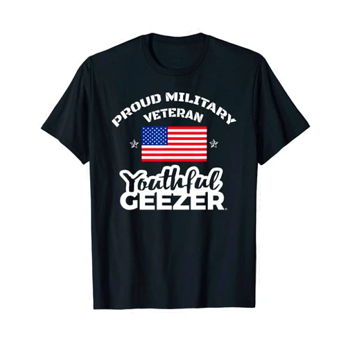 YouthfulGeezer Proud Military Veteran Youthful Geezer T-Shirt