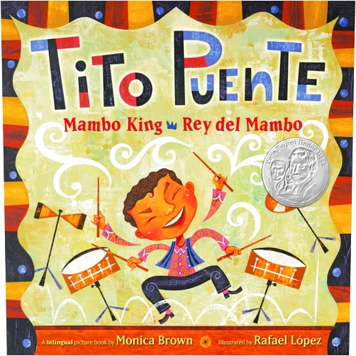 Monica Brown,Rafael López Tito Puente, Mambo King/Tito Puente, Rey del Mambo: Bilingual English-Spanish (Pura Belpre Honor Books - Illustration Honor)
