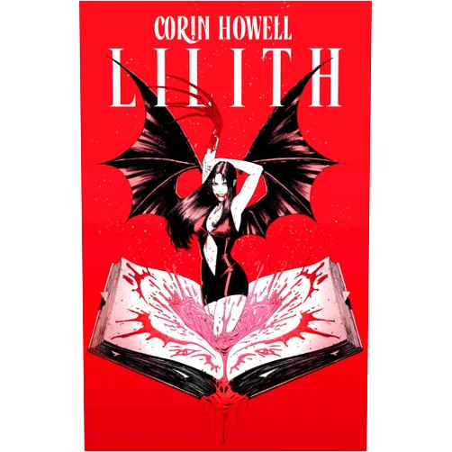 By Corin Howell (Author, Illustrator), Adrian F. Wassel (Editor), Der-shing Helmer (Editor), Warnia Sahadewa (Colorist), Jim Campbell (Letterer) & 1 more Lilith Vol. 1