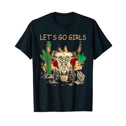 Vretinos Let's Go Girls Cowgirl Western Deserts Cactus Bulls Skulls T-Shirt