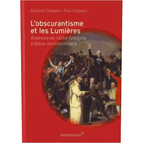 Caroline CHOPELIN,Paul CHOPELIN L'OBSCURANTISME ET LES LUMIERES