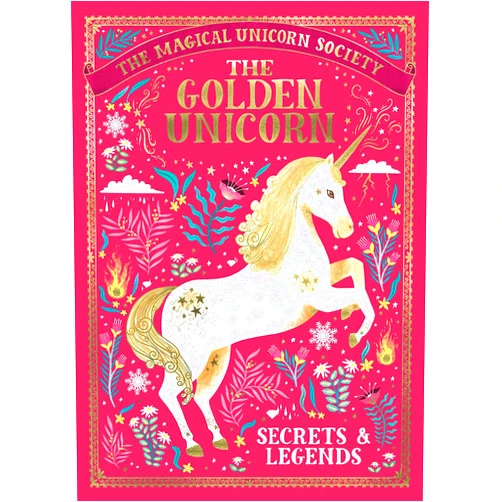 Adrian Bott,Aitch,Anne Marie Ryan,Harry and Zanna Goldhawk (Papio Goldhawk,Jonny Leighton,Oana Befort,Rae Ritchie,Selwyn E. Phipps The Magical Unicorn Society: The Golden Unicorn – Secrets and Legends