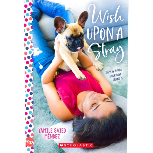 By Yamile Saied Méndez (Author) Wish Upon a Stray: A Wish Novel