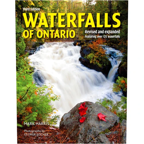 Mark Harris,George Fischer Waterfalls of Ontario: Revised and Expanded Featuring Over 125 Waterfalls