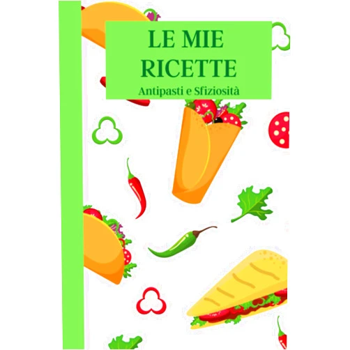 Italian Edition by Fantasia In Cucina (Author) Le Mie Ricette: Antipasti e Sfiziosita' | Ricettario da scrivere | Quaderno da compilare per 100 ricette | Taccuino per ricette con indice e spazio ... 6 x 9 (15,24 x 22,86 cm) (Italian Edition)