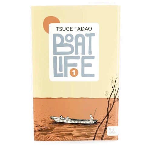 Tadao Tsuge,Ryan Holmberg Boat Life Vol. 1 (Boat Life, 1)