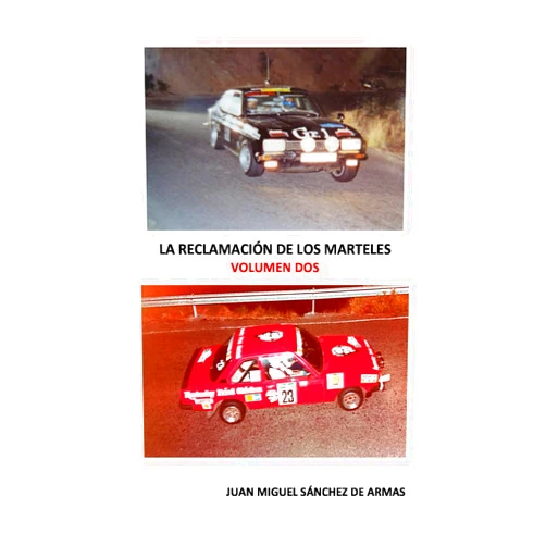 Juan Miguel Sánchez de Armas LA RECLAMACIÓN DE LOS MARTELES: SEGUNDA PARTE (Spanish Edition)