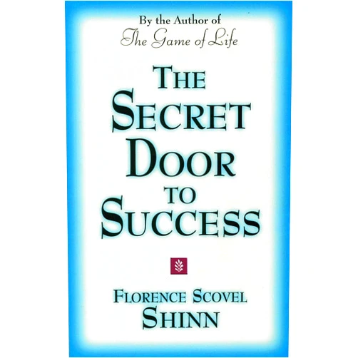 Florence Scovel Shinn THE SECRET DOOR TO SUCCESS: by the Author of 
