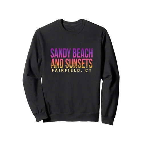 CT Tropical Holiday Beach Lover Sunny Sandy Beach and Sunsets Fairfield Summer Connecticut Sweatshirt