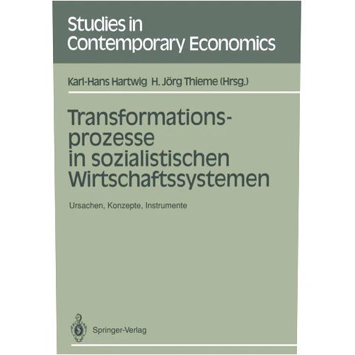 Karl-Hans Hartwig,H. Jörg Thieme Transformationsprozesse in sozialistischen Wirtschaftssystemen: Ursachen, Konzepte, Instrumente (Studies in Contemporary Economics) (German Edition)