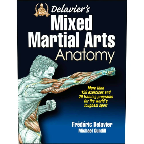 By Frederic Delavier (Author), Michael Gundill (Author) Delavier's Mixed Martial Arts Anatomy