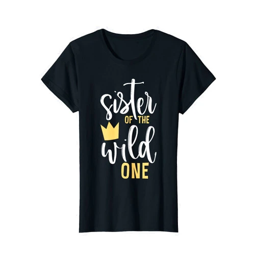 Wild One Birthday Family Thing Tee Sister of The Wild One Shirt 1st Birthday First Thing Tee T-Shirt
