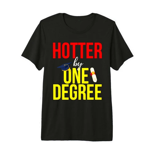 Graduation Gift Ideas and Apparel Kanig Designs Student Graduate Hotter by One Degree Graduation Premium Tri-Blend T-Shirt
