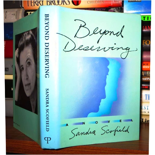 By Sandra Scofield (Author) Beyond Deserving