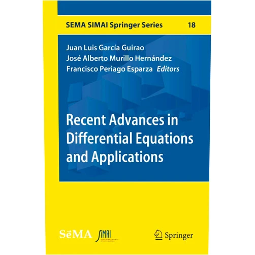 By Juan Luis García Guirao (Editor), José Alberto Murillo Hernández (Editor), Francisco Periago Esparza (Editor) & 0 more Recent Advances in Differential Equations and Applications (SEMA SIMAI Springer Series, 18)